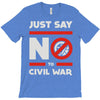 say no to civil war T-Shirt