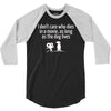 i don't care who dies in a movie 3/4 Sleeve Shirt