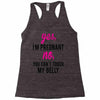 Yes I Am Pregnant No You Can't Touch My Belly Racerback Tank