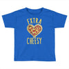 extra cheesy Toddler T-shirt