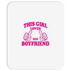This Girl Loves her Boyfriend Mousepad