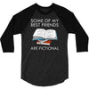 some of my best friends are fictional 3/4 Sleeve Shirt