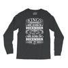 Real Kings Are Born On December 24 Long Sleeve Shirts