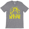 i am the hype T-Shirt