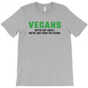 Vegans We're Not Crazy We're Just From The Future T-Shirt