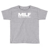 milf man i love to fart Toddler T-shirt