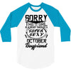 This Girl Is Taken By A Super Sexy October Boyfriend 3/4 Sleeve Shirt