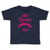 queens are born in april Toddler T-shirt