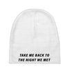 Take Me Back To The Night We Met Baby Beanies