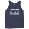 i don't eat my friends Tank Top
