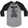 Back Off I Have A Crazy Papa And I am not Afraid To Use Him 3/4 Sleeve Shirt