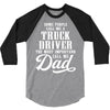 Some People Call Me a Truck Driver The Most Important Call Me Dad 3/4 Sleeve Shirt