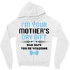 I'm Your Mother's Day Gift Dad Says You're Welcome Baby Boy Zipper Hoodie