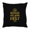 kings are born in 1957 Throw Pillow