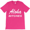 aloha biches T-Shirt