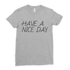 have a nice day Ladies Fitted T-Shirt