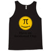 have an irrational day Tank Top