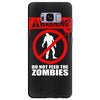 zombie  do not feed the zombies fun Samsung Galaxy S8 Plus
