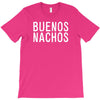 buenos nachos T-Shirt