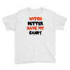 witch better have my candy Youth Tee