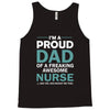 i'm a proud dad of freaking awesome nurse Tank Top