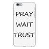 pray wait trust iPhone 6 Plus/6s Plus Case