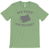 my tent or yours T-Shirt