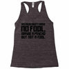 my mum didn't raise no fool. Racerback Tank