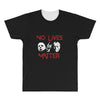 no lives matter All Over Men's T-shirt