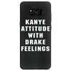 Kanye Attitude With Drake Feelings Samsung Galaxy S8