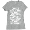 Cancer Hated By Many Wanted By Plenty Ladies Fitted T-Shirt