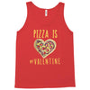 pizza is my valentine 3 Tank Top