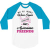 Not All Heroes Wear Capes Some Are Just Awesome Friends 3/4 Sleeve Shirt