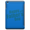 happy father's day 2 iPad Mini