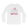 women created equal except hairstylists Long Sleeve Shirts
