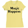 magic happens Ladies Fitted T-Shirt