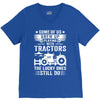 Some Of Us Grew Up Playing With Tractors The Lucky Ones Still Do V-Neck Tee