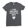 I Am The Best Mother's Day Gift Ever Ladies Fitted T-Shirt