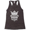 Queens Are Born In April Racerback Tank