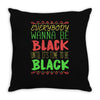 everybody wanna be black Throw Pillow