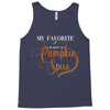 my favorite season is pumpkin spice Tank Top