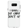 I Really Do Care Don't U? Samsung Galaxy S8