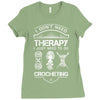 I Don't Need Therapy Just to Do Crocheting Ladies Fitted T-Shirt
