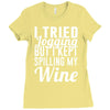 i tried jogging but i kept spilling my wine Ladies Fitted T-Shirt