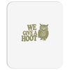 we give a hoot Mousepad