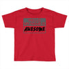 my name is awesome Toddler T-shirt