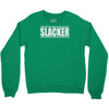 slacker Crewneck Sweatshirt