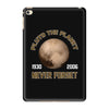 pluto the planet never forget iPad Mini 4