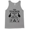 This Teacher Survived The 2016 2017 School Year Tank Top