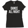 dance all night Ladies Fitted T-Shirt